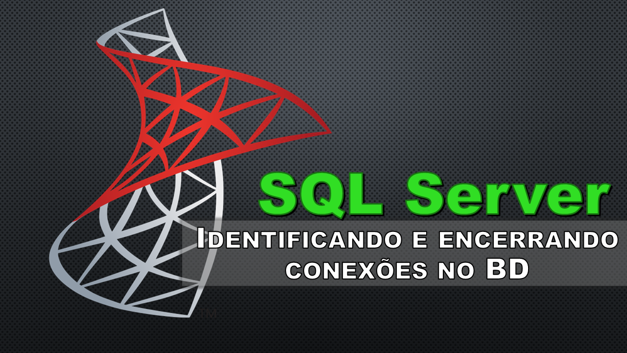 Identificando E Encerrando Conex es No BD Terminal De Informa o